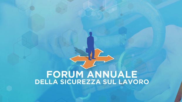 FORUM ANNUALE DELLA SICUREZZA SUL LAVORO