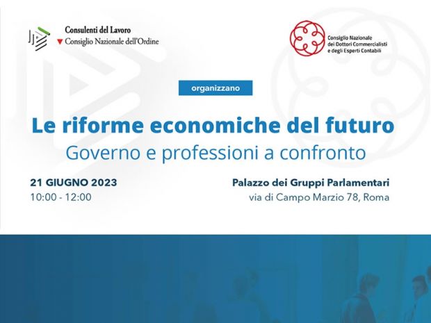 Le riforme economiche del futuro: confronto tra Cdl e Commercialisti