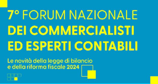 Al settimo Forum Nazionale dei Commercialisti si parla di fisco e Manovra 2024